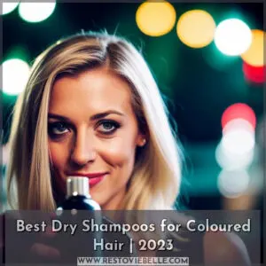 best dry shampoo for coloured hair