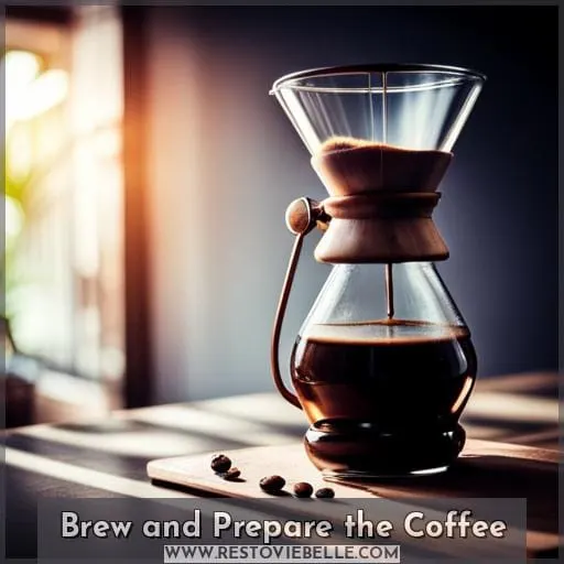 Brew and Prepare the Coffee