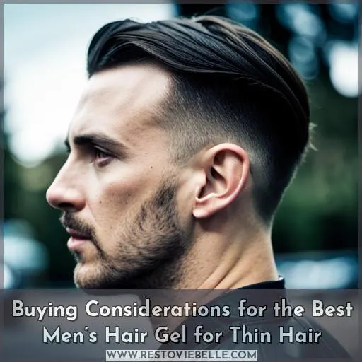 Buying Considerations for the Best Men’s Hair Gel for Thin Hair