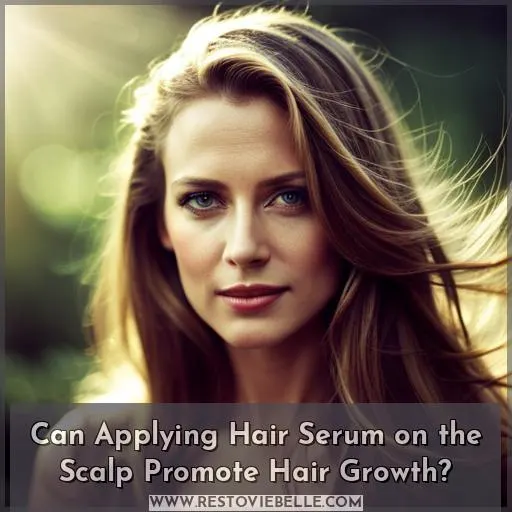 Can Applying Hair Serum on the Scalp Promote Hair Growth