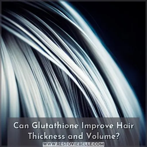 Can Glutathione Improve Hair Thickness and Volume