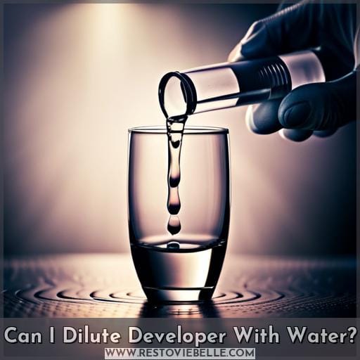 Can I Dilute Developer With Water