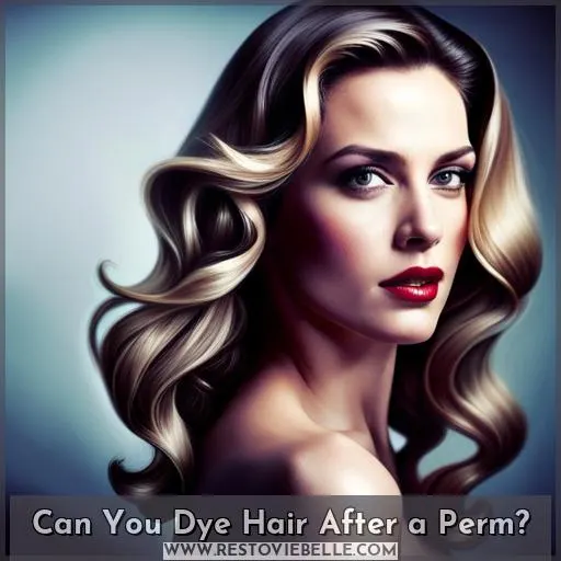 can you dye your hair after a perm