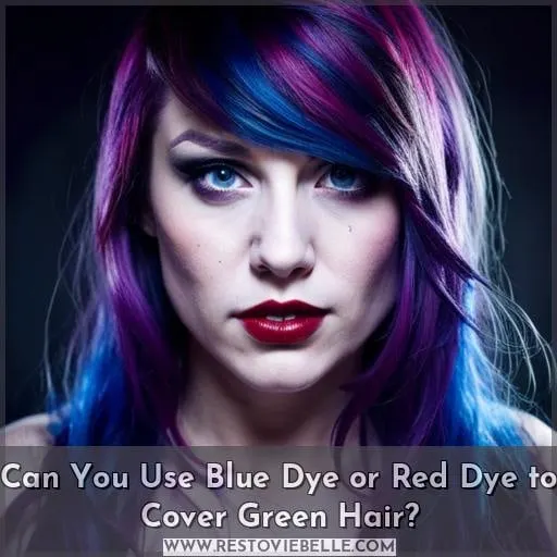 Can You Use Blue Dye or Red Dye to Cover Green Hair