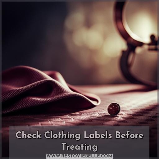 Check Clothing Labels Before Treating Check Clothing Labels Before Treating