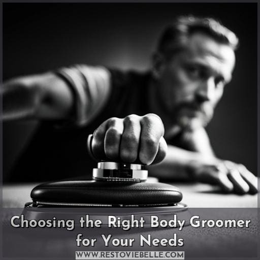 Choosing the Right Body Groomer for Your Needs