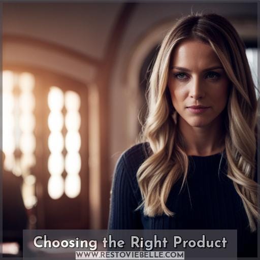 Choosing the Right Product Choosing the Right Product