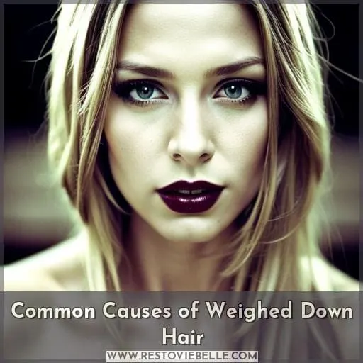 Common Causes of Weighed Down Hair