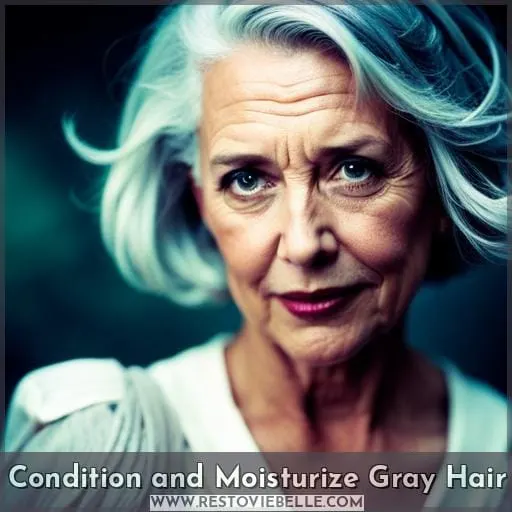 Condition and Moisturize Gray Hair