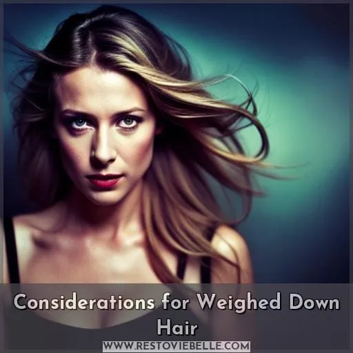 Considerations for Weighed Down Hair