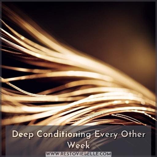 Deep Conditioning Every Other Week
