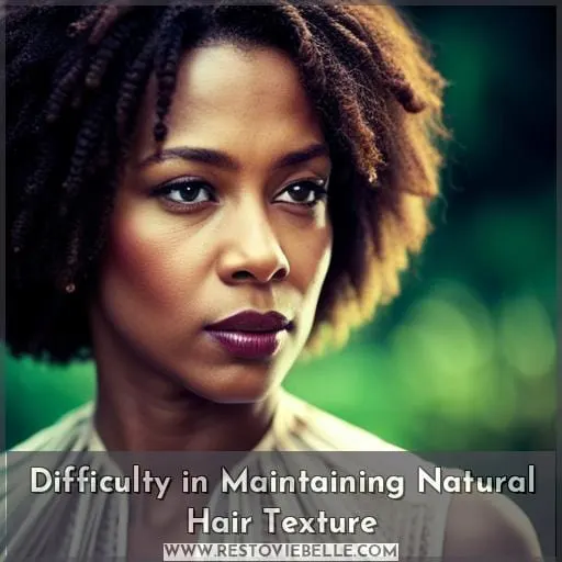 Difficulty in Maintaining Natural Hair Texture