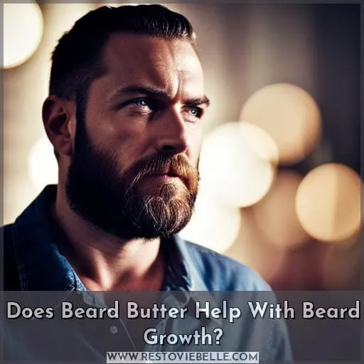 Does Beard Butter Help With Beard Growth