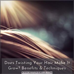 does twisting your hair make it grow