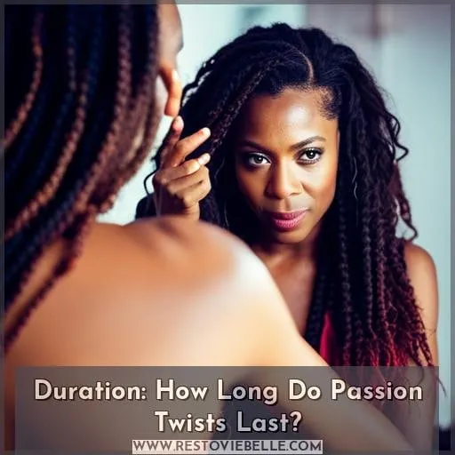 Duration: How Long Do Passion Twists Last