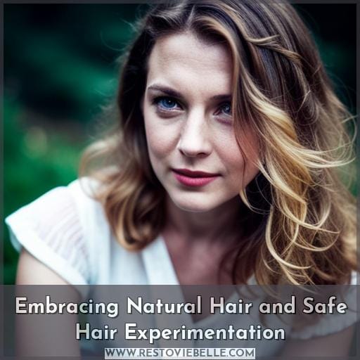 Embracing Natural Hair and Safe Hair Experimentation
