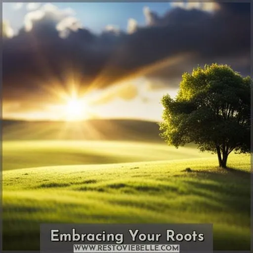 Embracing Your Roots