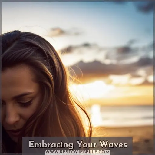 Embracing Your Waves