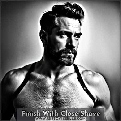 Finish With Close Shave