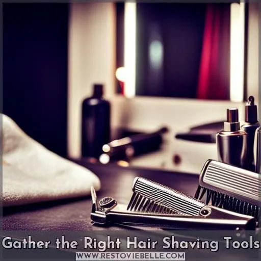 Gather the Right Hair Shaving Tools