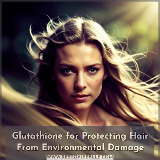 Glutathione for Protecting Hair From Environmental Damage Glutathione for Protecting Hair From Environmental Damage
