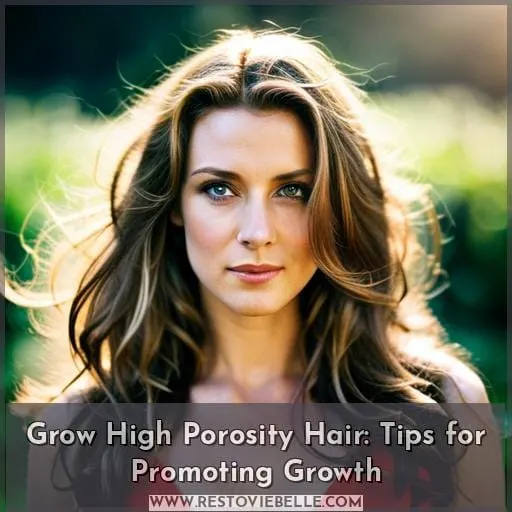 grow high porosity hair