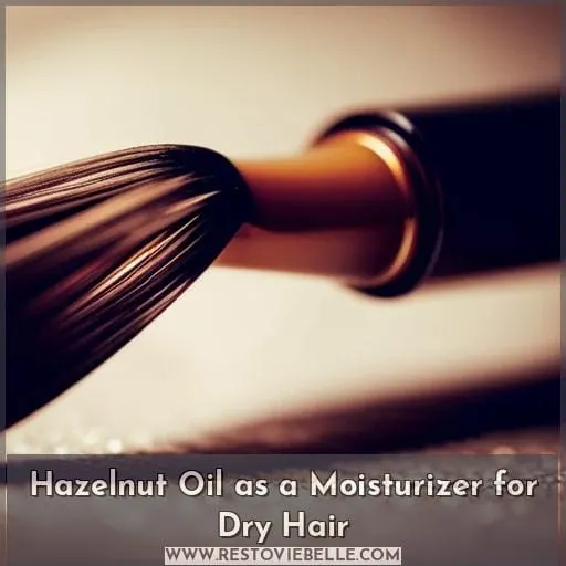 Hazelnut Oil as a Moisturizer for Dry Hair