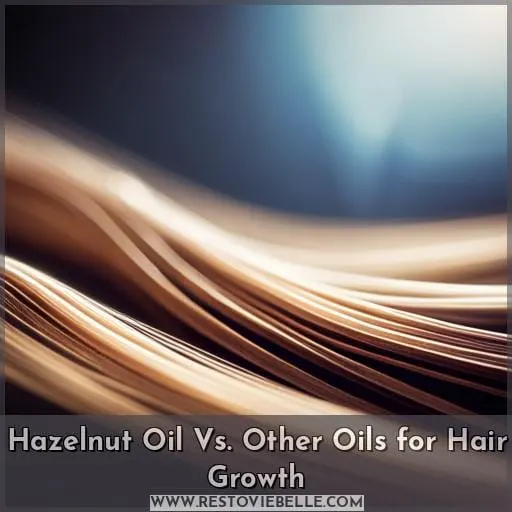 Hazelnut Oil Vs. Other Oils for Hair Growth