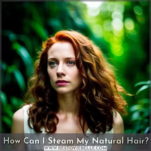 How Can I Steam My Natural Hair