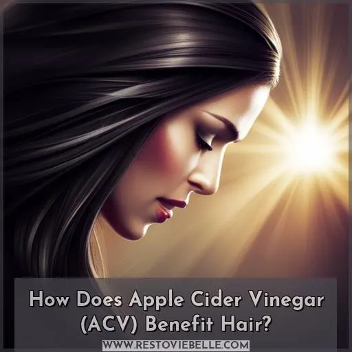 How Does Apple Cider Vinegar (ACV) Benefit Hair