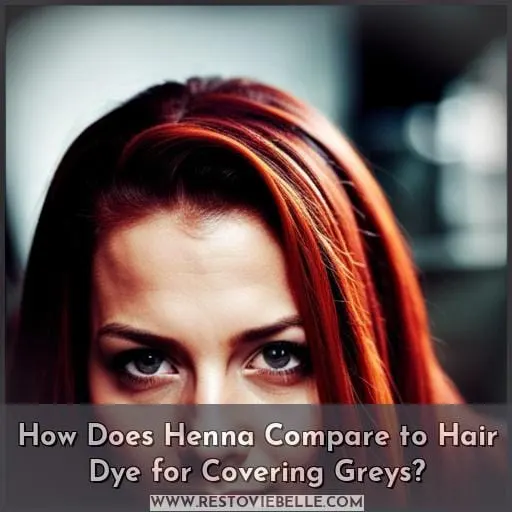 How Does Henna Compare to Hair Dye for Covering Greys