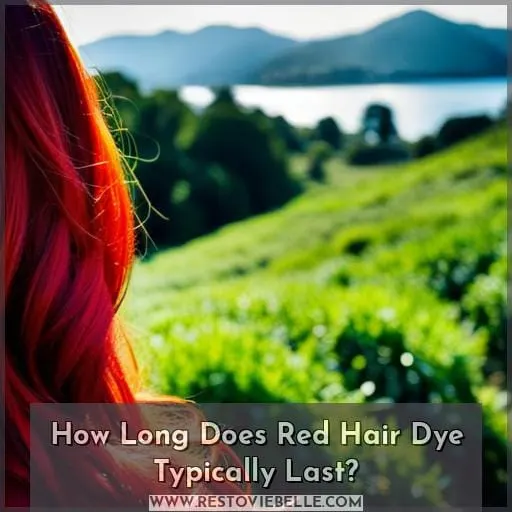 How Long Does Red Hair Dye Typically Last