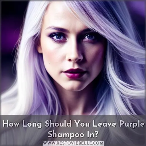 How Long Should You Leave Purple Shampoo In
