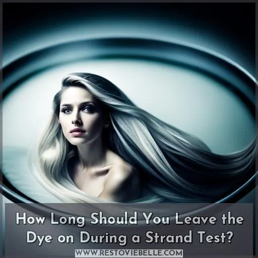 How Long Should You Leave the Dye on During a Strand Test