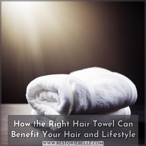 How the Right Hair Towel Can Benefit Your Hair and Lifestyle