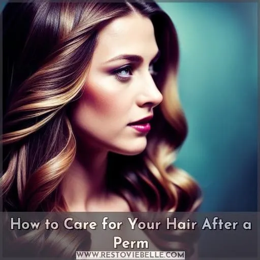 How to Care for Your Hair After a Perm