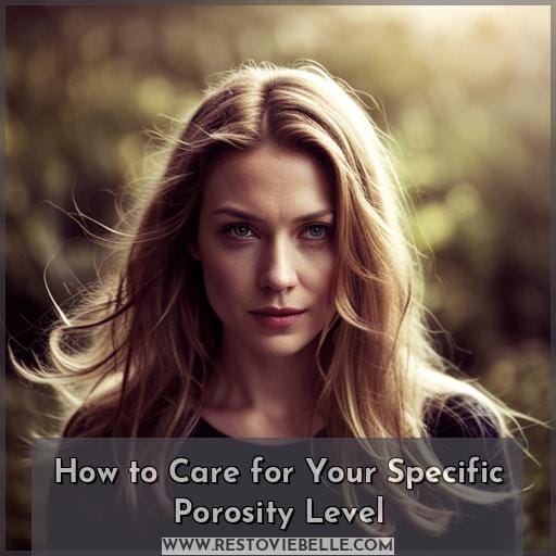 How to Care for Your Specific Porosity Level