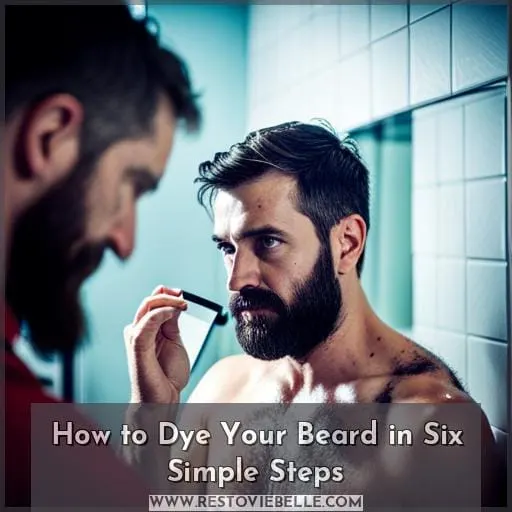 How to Dye Your Beard in Six Simple Steps