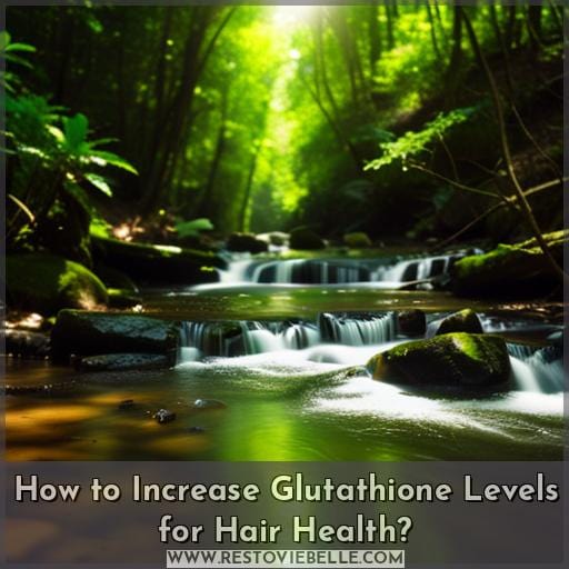 How to Increase Glutathione Levels for Hair Health How to Increase Glutathione Levels for Hair Health