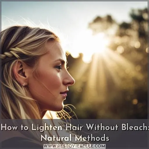 how to lighten hair without bleach