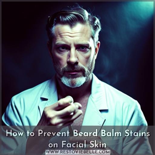 How to Prevent Beard Balm Stains on Facial Skin