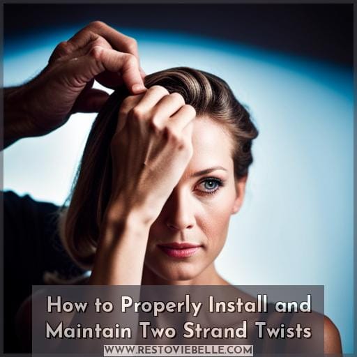 How to Properly Install and Maintain Two Strand Twists