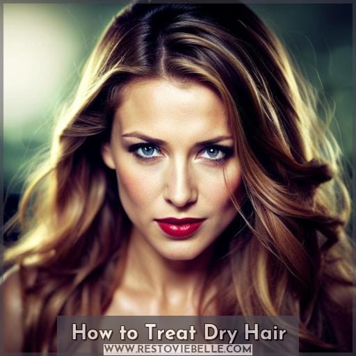 How to Treat Dry Hair