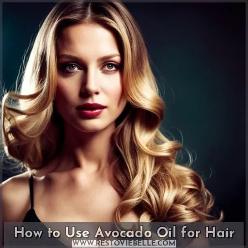How to Use Avocado Oil for Hair