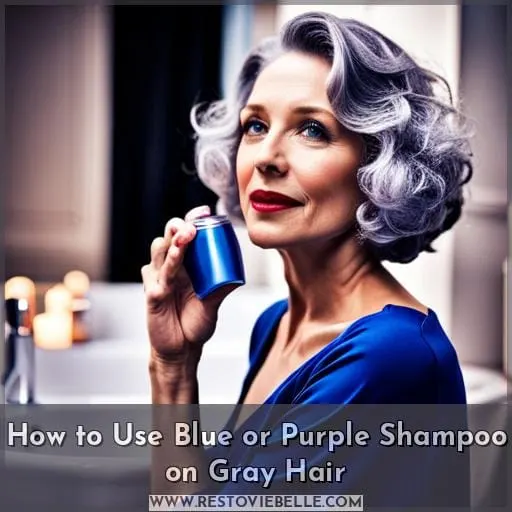 How to Use Blue or Purple Shampoo on Gray Hair