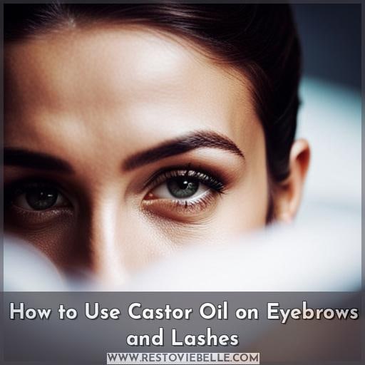 How to Use Castor Oil on Eyebrows and Lashes