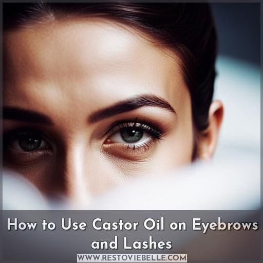 How to Use Castor Oil on Eyebrows and Lashes