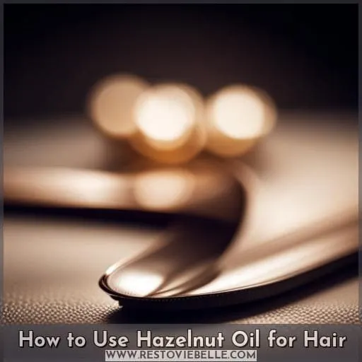 How to Use Hazelnut Oil for Hair