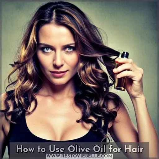 How to Use Olive Oil for Hair