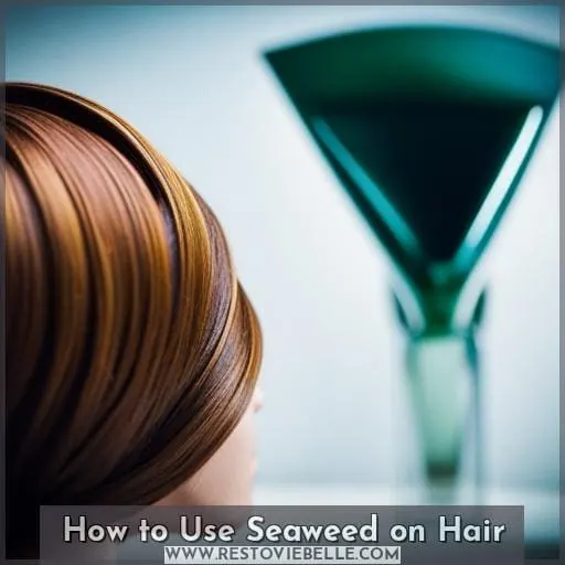 How to Use Seaweed on Hair